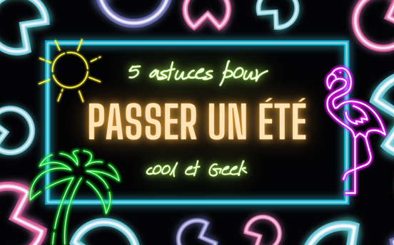 Les astuces de LogeekDesign pour l'été